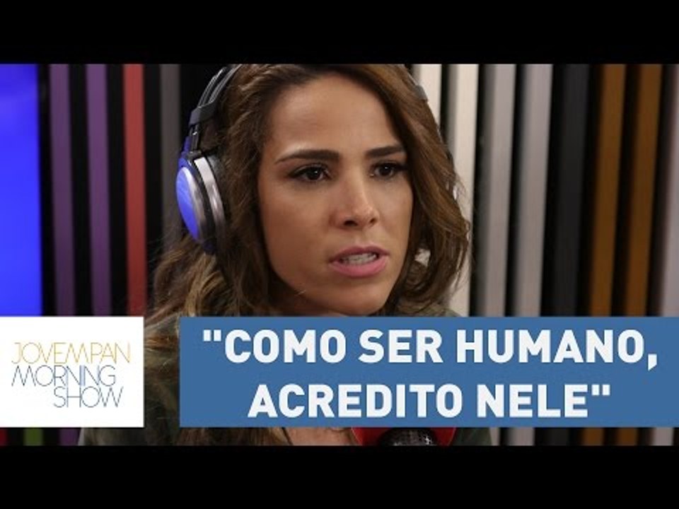 "Como ser humano, acredito nele", diz Wanessa s...