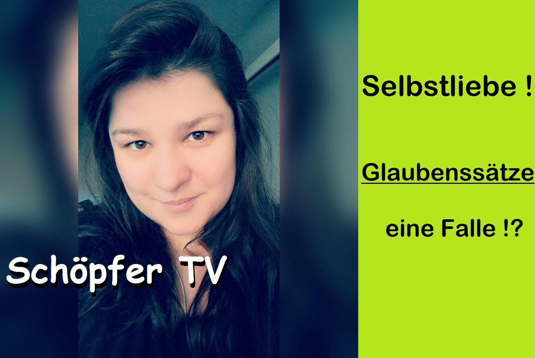 Selbstliebe - Glaubenssätze: Warum die Arbeit daran nicht funktioniert I Schöpfer TV