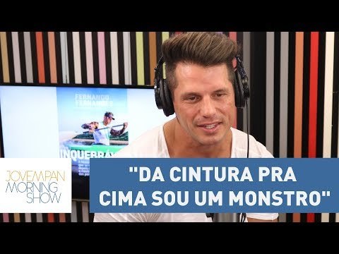 Fernando Fernandes: Da cintura pra cima sou um monstro, da cintura pra baixo sou um recém-nascido