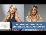 A atriz Antonia Fontenelle pede desculpas à Flávia Alessandra | Morning Show