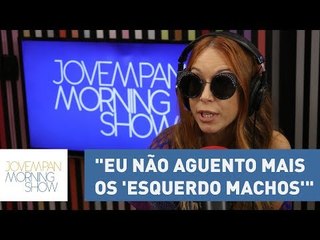Carol Teixeira: "Eu não aguento mais os 'esquerdo machos'" | Morning Show