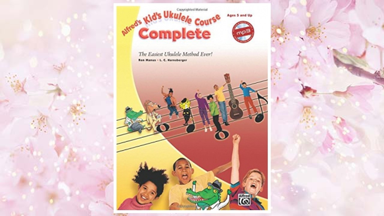 Download PDF Alfred's Kid's Ukulele Course Complete: The Easiest Ukulele Method Ever!, Book & Online Audio FREE