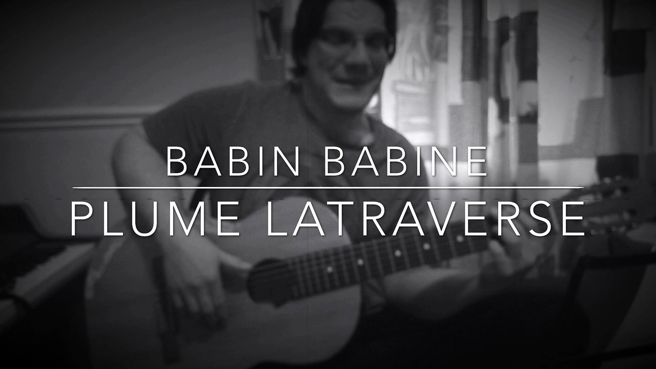 Babim Babine Reprise de Plume Latraverse