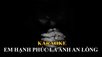 Remix Music - Karaoke : Em Hạnh Phúc Là Anh An Lòng [ Entertainment - Nhạc Trẻ Hay ]