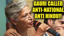 Gauri Lankesh: She was called anti-hindu, anti-national, her posts said it all | Oneindia News