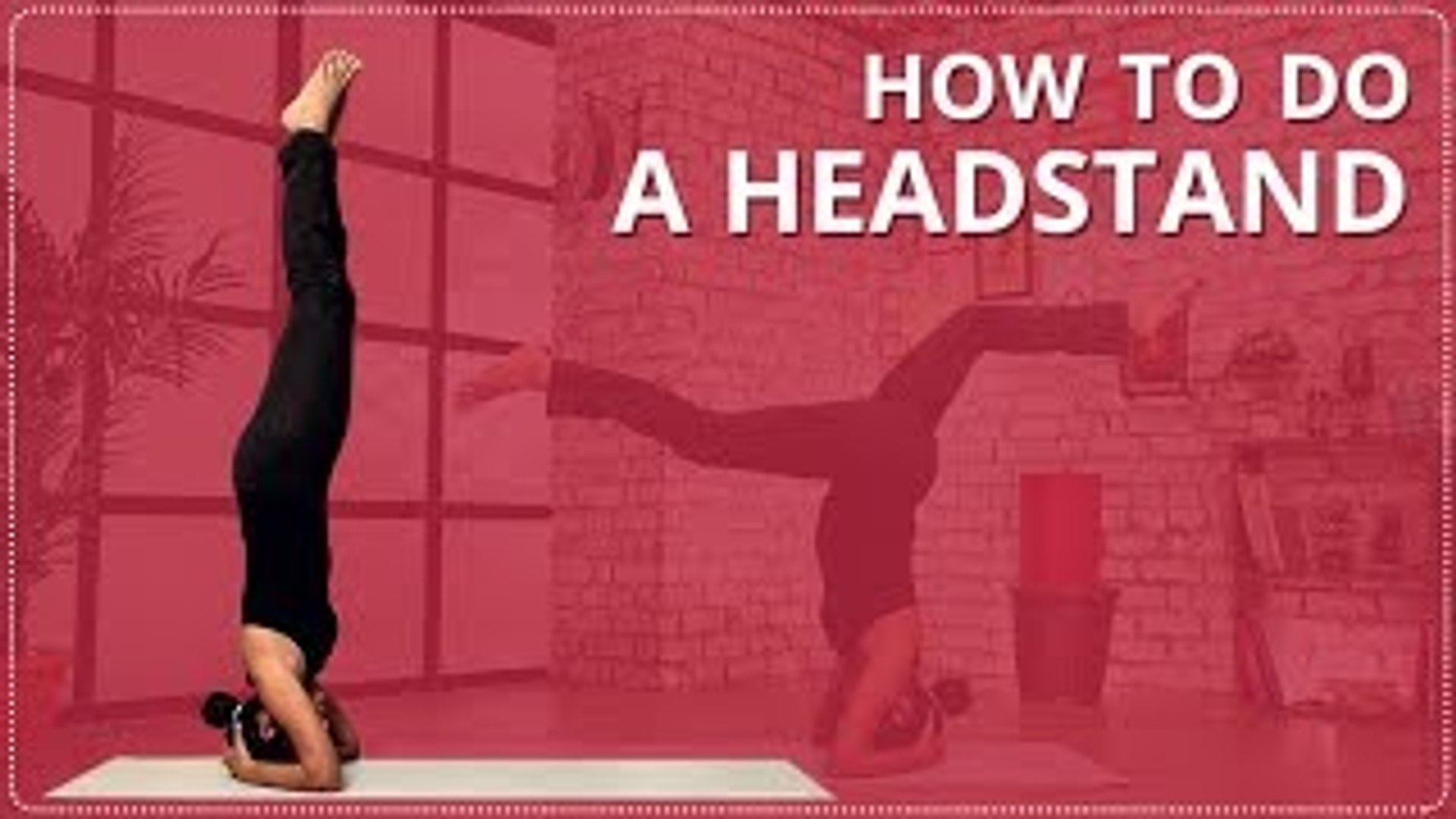 HOW TO DO A PERFECT HEADSTAND | Headstand Yoga Pose For BEGINNERS | Easy  Yoga Workout - video Dailymotion