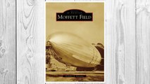 Download PDF Moffett Field (CA) (Images of Aviation) FREE