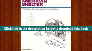 BEST PDF  American Shelter: An Illustrated Encyclopedia of the American Home FOR IPAD