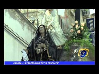 Canosa | La processione de "La desolata"