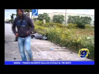 Andria | Tragico incidente sulla Ex Statale 98, tre morti