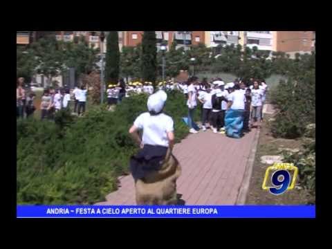 Andria | Festa a cielo aperto al quartiere Europa