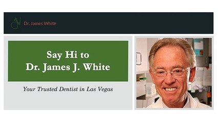 Dr. James J. white – The Best Dentist in Las Vegas