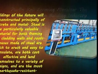 Purlin Roll Forming Machine: The Development In Building Industry