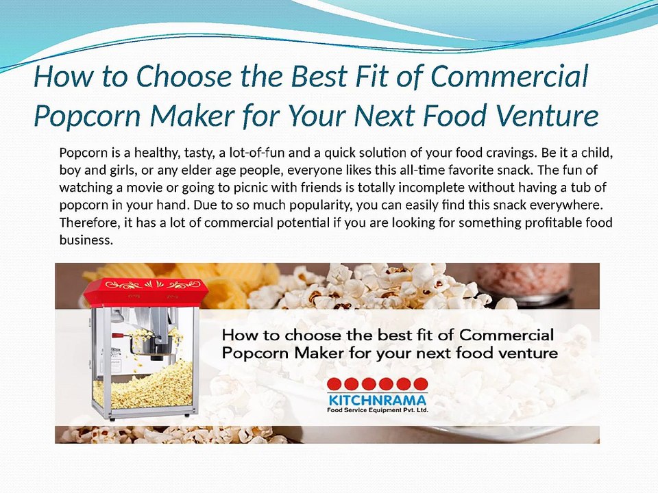 How to Choose the Best Fit of Commercial Popcorn Maker for Your Next Food Venture