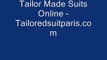Tailor Made Suits Online - www.tailoredsuitparis.com