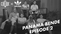 Clique x Adidas Originals : Panama Bende Ep. 2, indépendance et famille