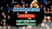 Man City v Liverpool - last time out