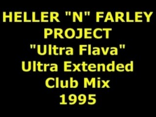 HELLER "N" FARLEY PROJECT "Ultra flava"  Extended Mix 1995