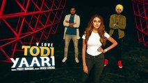 Todi Yaari HD Video Song V Love 2017 Preet Hundal Latest Punjabi Songs