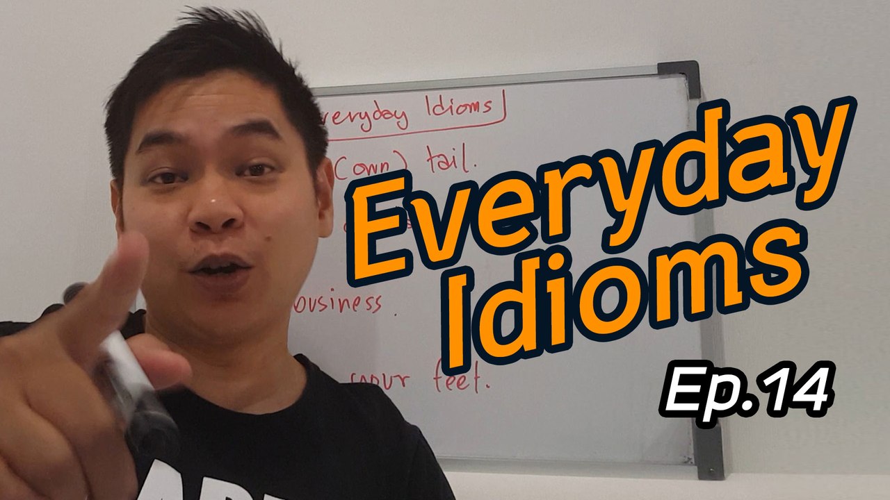 สอนสำนวนภาษาอังกฤษ Ep.14 | Everyday Idioms