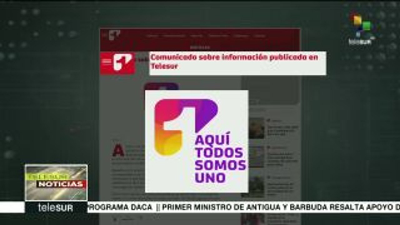 Sin pruebas, Canal 1 desacredita trabajo periodístico de teleSUR