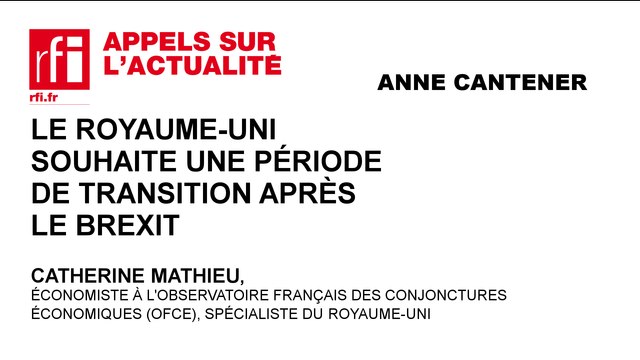 Le Royaume-Uni souhaite une période de transition après le Brexit