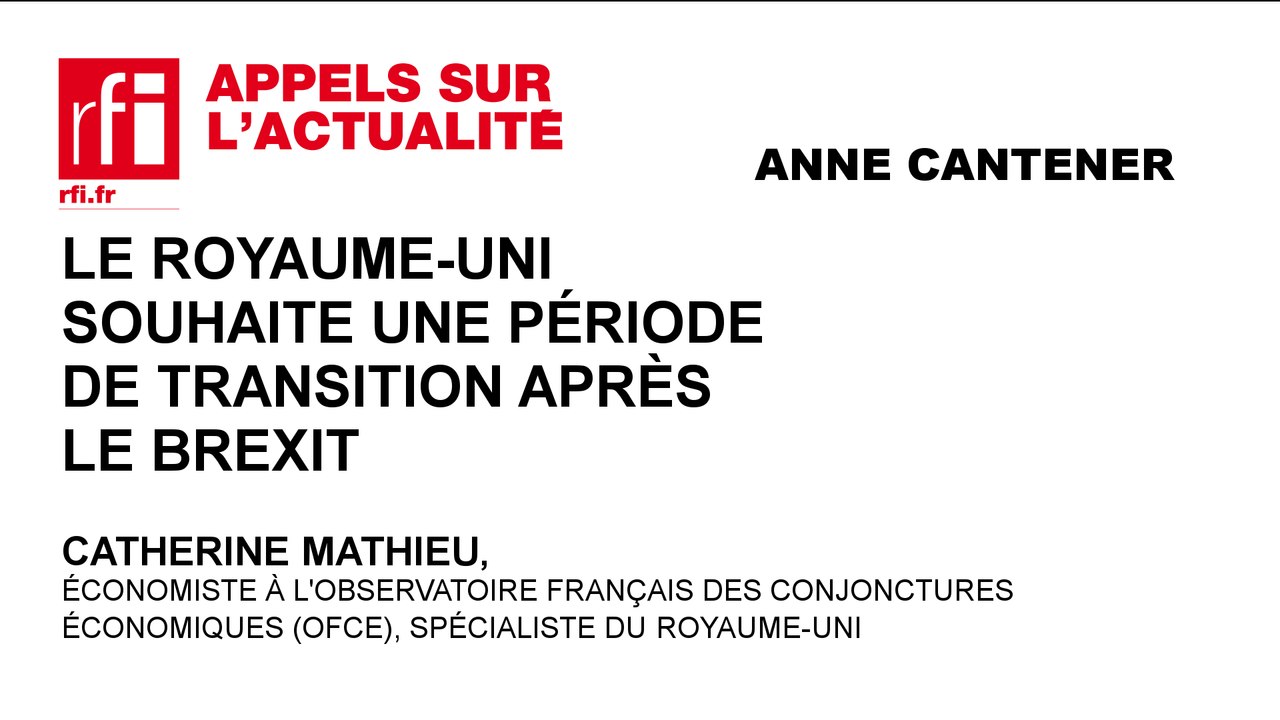 Le Royaume-Uni souhaite une période de transition après le Brexit