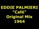 EDDIE PALMIERI  "Café" Original Mix 1964