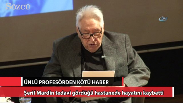 Ünlü Sosyolog Şerif Mardin hayatını kaybetti