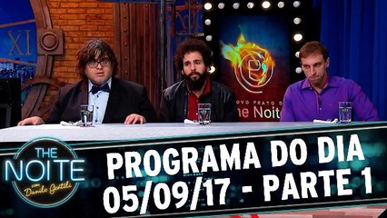 The Noite 05.09.17 - Terça - Parte 1