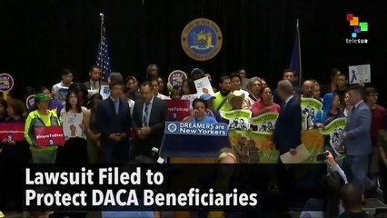Lawsuit Filed to Protect DACA Beneficiaries