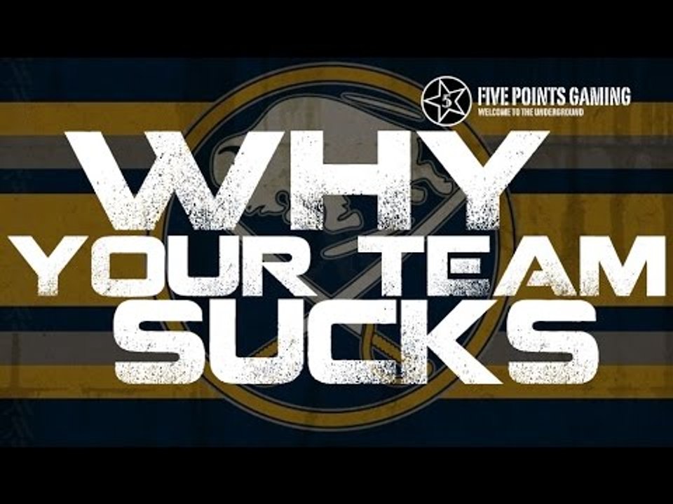 WHY YOUR TEAM SUCKS - BUFFALO SABRES - NHL 16