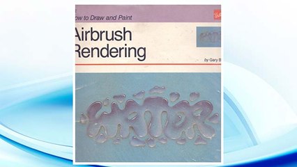 Download PDF Airbrush Rendering (How to Draw and Paint) FREE