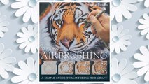 Download PDF The Art of Airbrushing: A Simple Guide to Mastering the Craft FREE