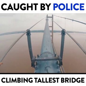 Il se fait arreter par la police alors qu'il escalade le pont le plus haut du monde