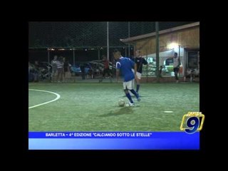 BARLETTA | 4° edizione Calciando Sotto Le Stelle