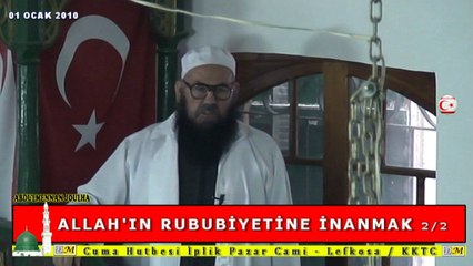 ALLAH'IN RUBUBİYETİNE İNANMAK... 2/2 (dm)
