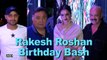 Cricketers to Celebs: Rakesh Roshan Birthday Bash