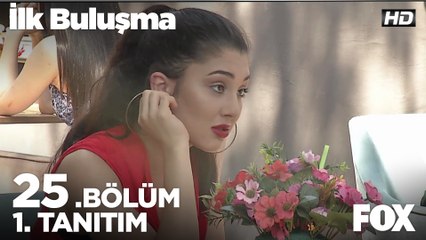 İlk Buluşma 25. Bölüm 1. Tanıtım