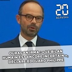 Ouragan Irma: «Le bilan humain est encore incertain», précise Edouard Philippe