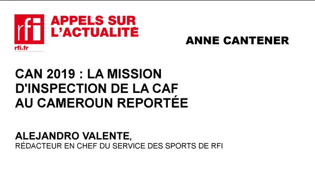 CAN 2019 : la mission d’inspection de la CAF au Cameroun reportée