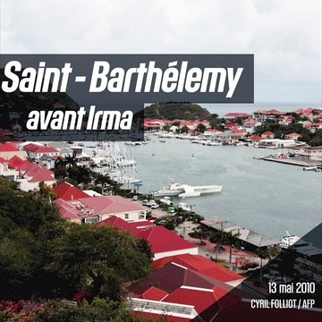 Irma: Saint-Barthélémy avant et après le passage de l'ouragan