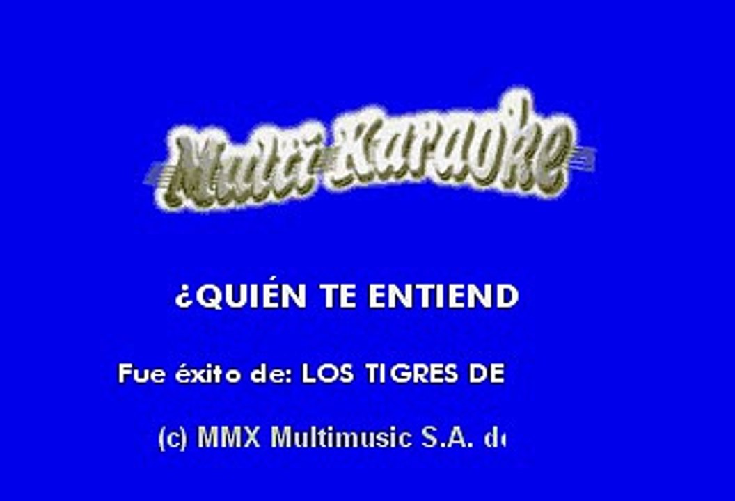 Los Tigres del Norte - Quien te entiende (Karaoke)