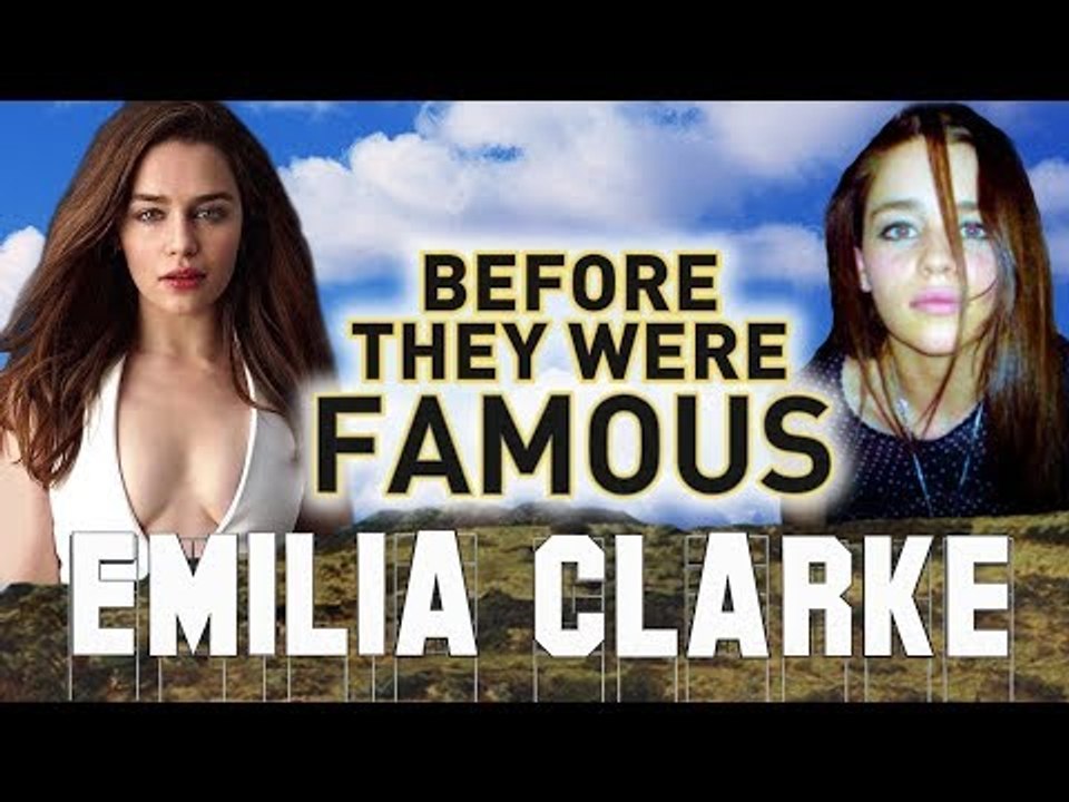 EMILIA CLARKE - Before They Were Famous - Daenerys Targaryen