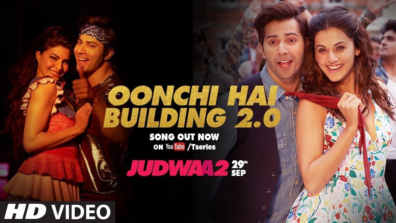 Oonchi Hai Building 2.0 Song Judwaa 2 HD Video 2017 - Varun Dhawan, Jacqueline Fernandez, Taapsee Pannu - Neha Kakkar - Anu Malik