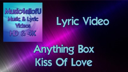 (The Lyric Video) Anything Box - Kiss Of Love (HD Quality)