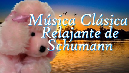 Musica Relajante de Schumann - Traumerei