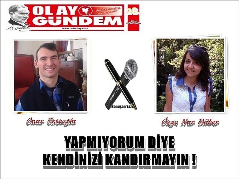 YAPMIYORUM DİYE KENDİNİZİ KANDIRMAYIN!