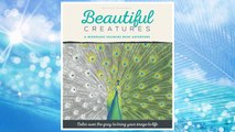 Download PDF Beautiful Creatures: A Grayscale Adult Coloring Book of Animals FREE