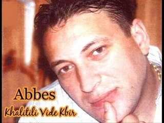 Abbes - Khalitili Vide Kbir 2007